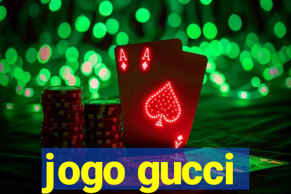 jogo gucci